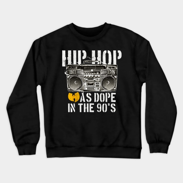 Hip Hope Was Dop In The 90's Crewneck Sweatshirt by Attr4c Artnew3la